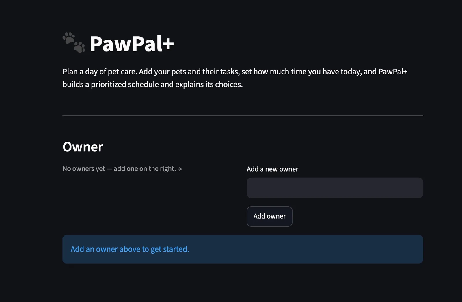 The PawPal+ interface running: the app's title and description above an empty owner list, waiting for a first entry